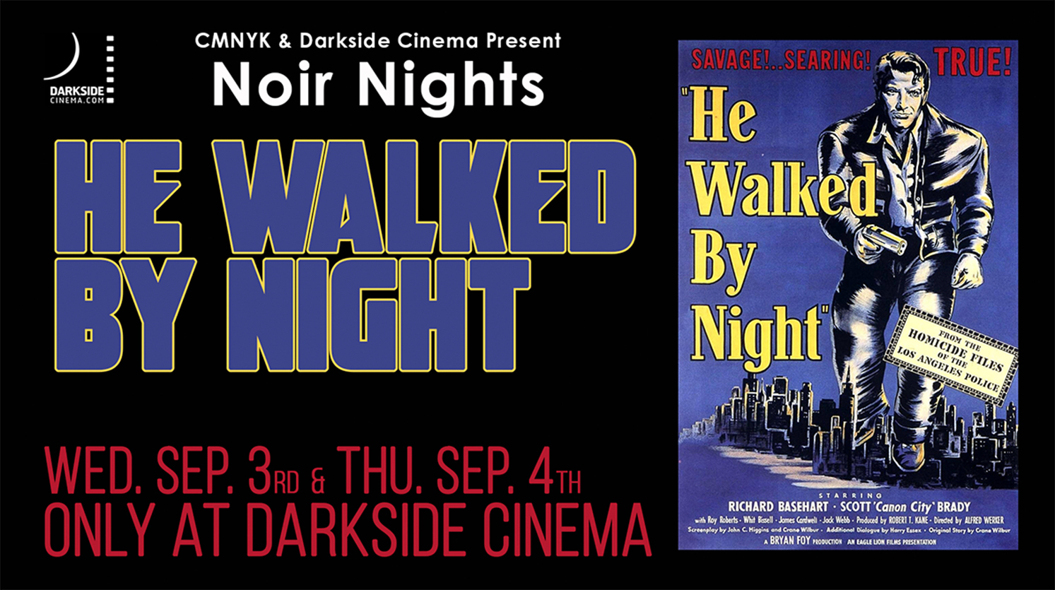 CMNYK PRESENTS: HE WALKED BY NIGHT (1948)